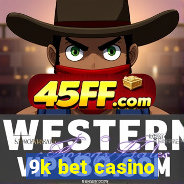 9k bet casino